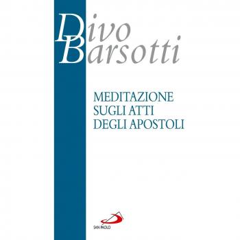 Meditazione sugli Atti degli Apostoli