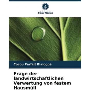 Blalogoé, Cocou Parfait: Frage der landwirtschaftlichen Verwertung von festem Hausmüll