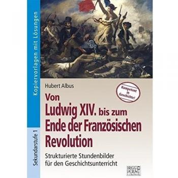 Von Ludwig XIV bis zum Ende der Französischen Revolution
