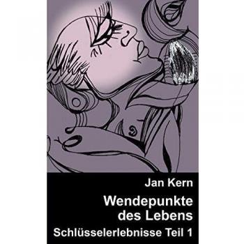 Wendepunkte des Lebens: Schlüsselerlebnisse Teil 1