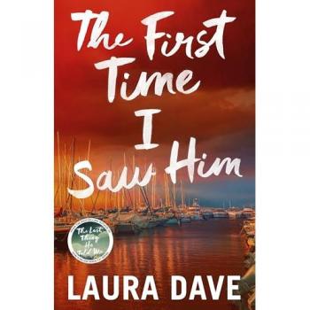 Laura Dave The First Time I Saw Him