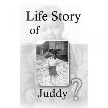 Woodward, Judson R.: Life Story Of Juddy?