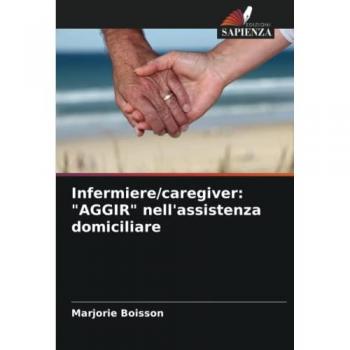 Infermiere/caregiver: AGGIR nell'assistenza domiciliare