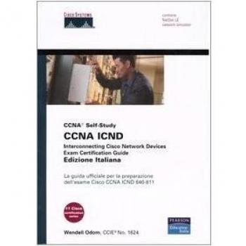 CCNA ICND. Interconnecting Cisco Network Devices. Exam Certification Guide. La guida ufficiale per la preparazione dell'esame Cisco CCNA ICDN 640-811. Con CD-ROM