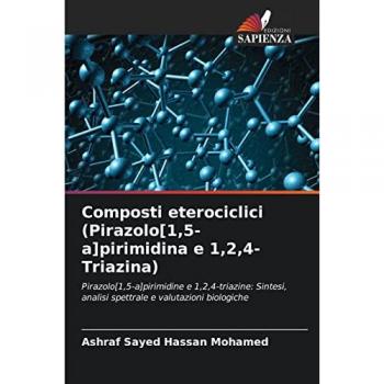 Sayed Hassan Mohamed, Ashraf: Composti eterociclici (Pirazolo[1,5-a]pirimidina e 1,2,4-Triazina)