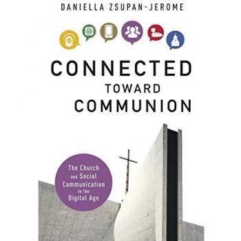 Connected Toward Communion: The Church and Social Communication in the Digital Age