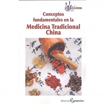CONCEPTOS FUNDAMENTALES EN LA MEDICINA TRADICIONAL CHINA