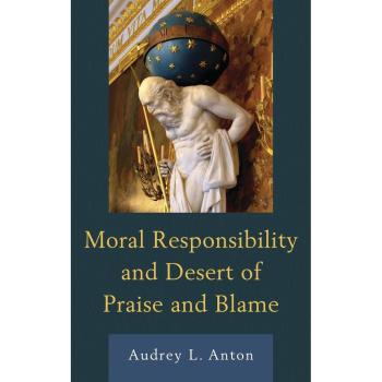 Moral Responsibility and Desert of Praise and Blame