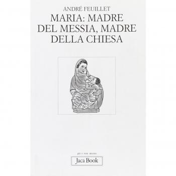 Maria: madre del Messia, madre della Chiesa