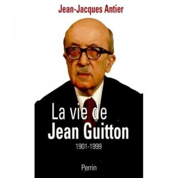 Jean-Jacques Antier La Vie De Jean Guitton (Hors Collection)