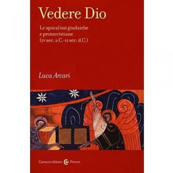 Vedere Dio. Le apocalissi giudaiche e protocristiane (IV sec. a.C.-II sec. d.C.)