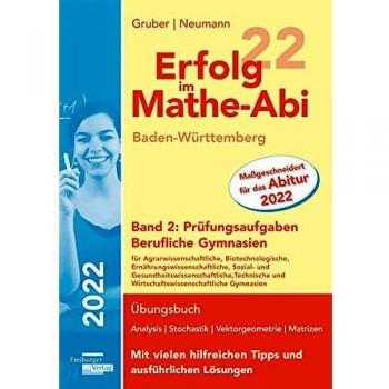 Helmut Gruber Erfolg Im Mathe-Abi 2022 Baden-Württemberg Berufliche Gymnasien Band 2: Prüfungsaufgaben