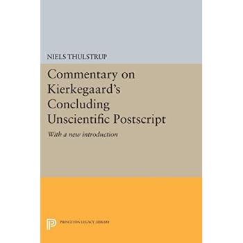 Commentary on Kierkegaard's Concluding Unscientific Postscript: With a new introduction (Princeton Legacy Library)