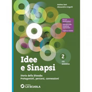 Idee e sinapsi. Storia della filosofia. Protagonisti, percorsi, c...