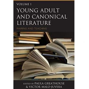 Young Adult and Canonical Literature: Pairing and Teaching, Volume 1
