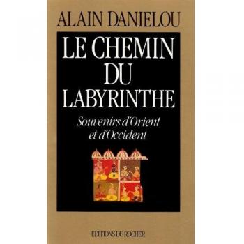 Le Chemin du labyrinthe : Souvenirs d'Orient et d'Occident