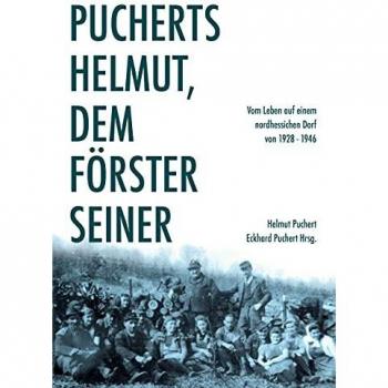 Puchert, Helmut: Pucherts Helmut, dem Förster seiner. Vom Leben auf einem nordhessischen Dorf