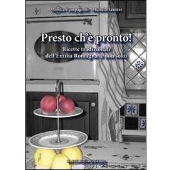 Presto ch'è pronto! Ricette tradizionali dell'Emilia Romagna