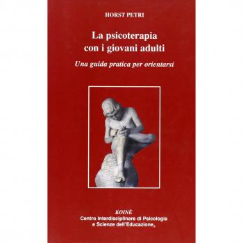 La psicoterapia con i giovani adulti. Una guida pratica per orientarsi Horst Petri