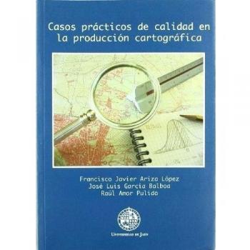 Casos prácticos de calidad en la producción cartográfica