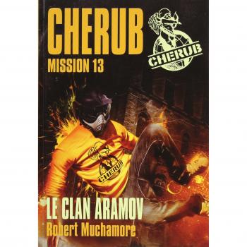 Cherub Mission 13 : Le clan Aramov