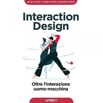 Interaction design. Oltre l'interazione uomo-macchina