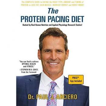 The Protein Pacing Diet, by Paul J. Arciero