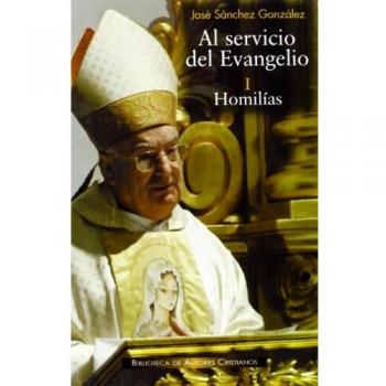 Al servicio del Evangelio. I. Homilías: 1