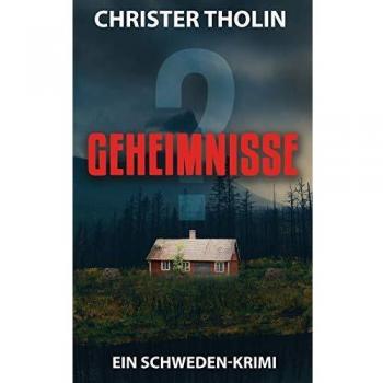 GEHEIMNISSE?: Ein Schweden-Krimi (Die Stockholm Detektive, Band 2)