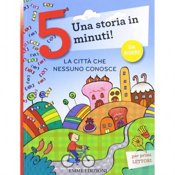 La città che nessuno conosce. Una storia in 5 minuti! Ediz. a colori