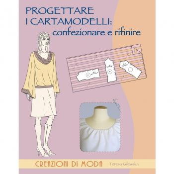 Progettare i cartamodelli: confezionare e rifinire