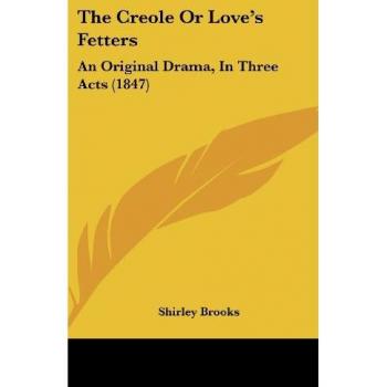 The Creole Or Love's Fetters