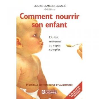 COMMENT NOURRIR SON ENFANT. Du lait maternel au repas complet, Edition 1999