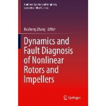Dynamics and Fault Diagnosis of Nonlinear Rotors and Impellers
