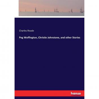 Peg Woffington, Christie Johnstone, and other Stories