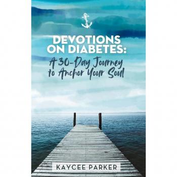 Devotions on Diabetes: A 30-Day Journey to Anchor Your Soul