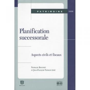 Planification successorale, aspects civils et fiscaux
