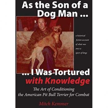 As the Son of a Dog Man ... I was Tortured with Knowledge