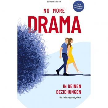 No More Drama: Der Beziehungsratgeber von Steffen Raebricht
