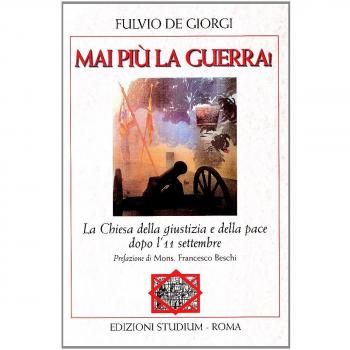 Mai più la guerra! La Chiesa della giustizia e della pace dopo l'11 settembre