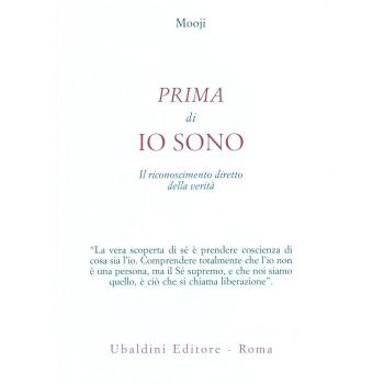 Prima Di Io Sono. Il Riconoscimento Diretto Della Verità (Civiltà Dell'Oriente)