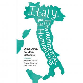 Italy and the Environmental Humanities: Landscapes, Natures, Ecologies
