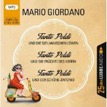 Mario Giordano Tante Poldi 1-3: ... Und Die Sizilianischen Löwen / ... Und Die Früchte Des Herrn / ... Und Der Schöne Antonio. Jubiläumsausgabe.