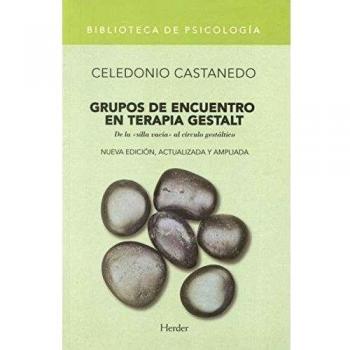 Grupos de encuentro en terapia gestalt: De la 'silla vacía' al círculo gestáltico (Tapa blanda).