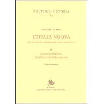 L'Italia nuova per la storia del Risorgimento e dell'Italia unita. Nazione difficile. Politica e cultura 1860-1990 (Vol. 4)