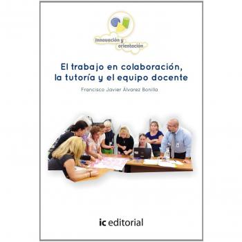 EL TRABAJO EN COLABORACIÓN, LA TUTORÍA Y EL EQUIPO DOCENTE