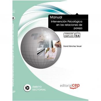 MANUAL INTERVENCIÓN PSICOLÓGICA EN LAS RELACIONES DE PAREJA. FORMACIÓN PARA EL EMPLEO
