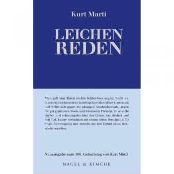 Kurt Marti Leichenreden: Mit Einem Vorwort Von Peter Bichsel