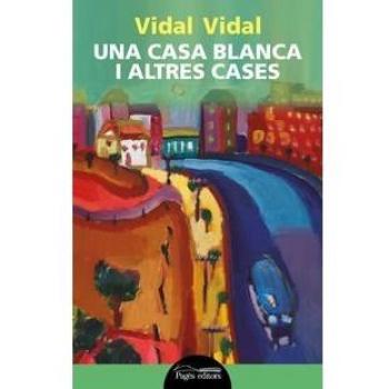 Una casa blanca i altres cases (Tapa blanda).