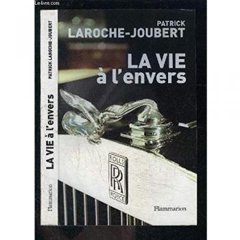 La vie à l'envers : Ou comment devenir pauvre quand on naît milliardaire